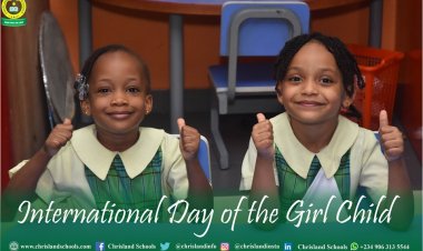 2022 International Day of the Girl Child: Let us make our environment safe and progressive for Girl child - Chrisland Schools