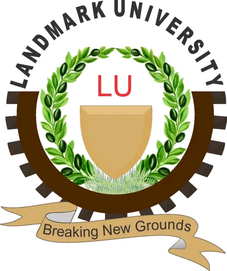 Landmark University batch 1 Admission List For 2022/2023 Session
