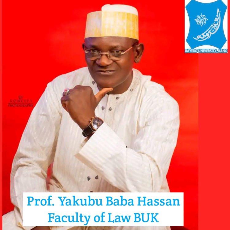 Meet Professor Yakubu Baba Hassan, a lecturer at the Faculty of Law, BUK.