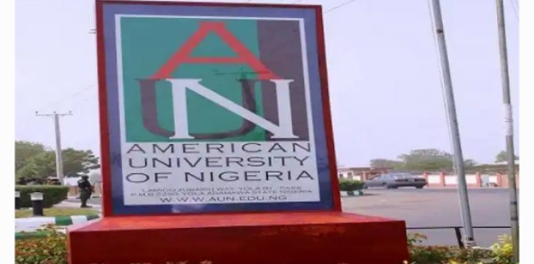American University of Nigeria, Yola Releases Admission Requirements For Local & International Applicants