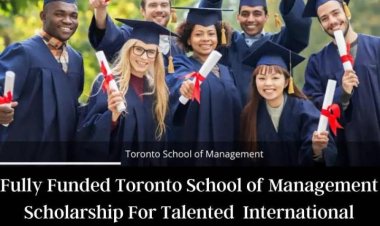 Dream Big in Canada: TSoM's Fully Funded Scholarships Open Doors for International Students