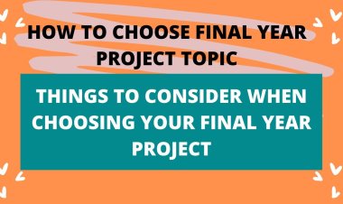 15 Key Factors to Consider Before Choosing the Perfect Final Year Project Topic: Don't Miss #7!