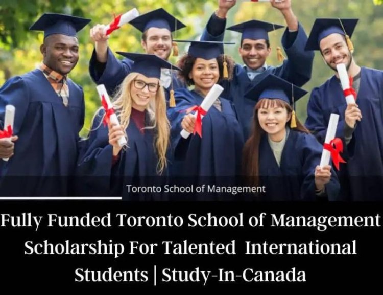 Dream Big in Canada: TSoM's Fully Funded Scholarships Open Doors for International Students