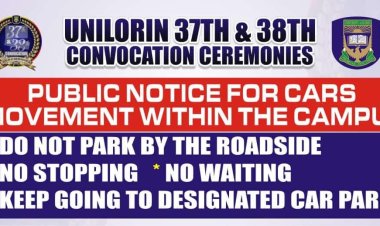 UNILORIN 37th and 38th Convocation Ceremonies: Releases Public Notice for Cars Movement within the Campus