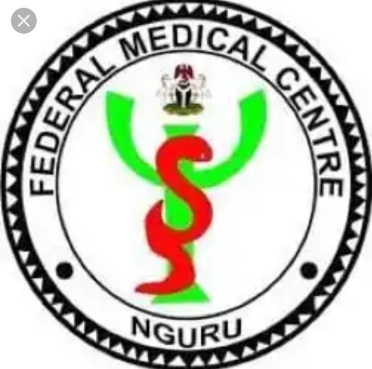 Federal Medical Centre, Nguru notification on commencement of admission process, 2023/2024