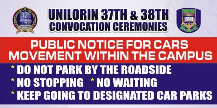 UNILORIN 37th and 38th Convocation Ceremonies: Releases Public Notice for Cars Movement within the Campus