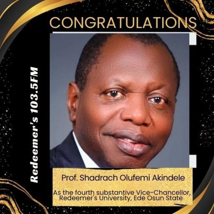 Renowned FUTA Professor Shadrach Akindele Assumes Role of Vice-Chancellor at Redeemer's University