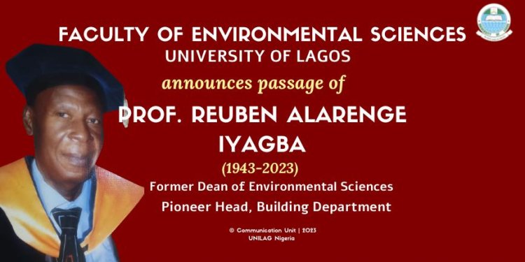 University of Lagos Mourns the Passing of Retired Professor Reuben Alarenge Iyagba from the Faculty of Environmental Sciences