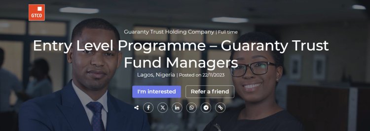 Join the Entry Level Programme at Guaranty Trust Fund Managers – Start Your Finance Career