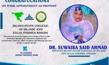 Jigawa State College of Islamic and Legal Studies Extends Heartfelt Congratulations to Dr. Suwaiba Ahmad on Her Appointment as Provost