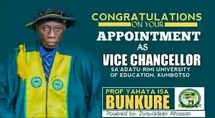 Sa'adatu Rimi University of Education Extends Heartfelt Congratulations to Prof. Yahaya Isa Bunkure on His Appointment as Vice Chancellor