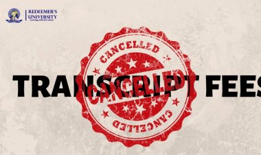 Redeemer’s University Governing Council Abolishes Transcript Fees for Postgraduate Studies