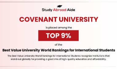 Covenant University Ranks in Top 9% for Best Value University Ranking for International Students