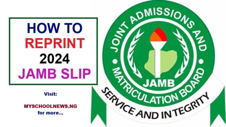 A Comprehensive Guide on How to Reprint 2024 JAMB Slip