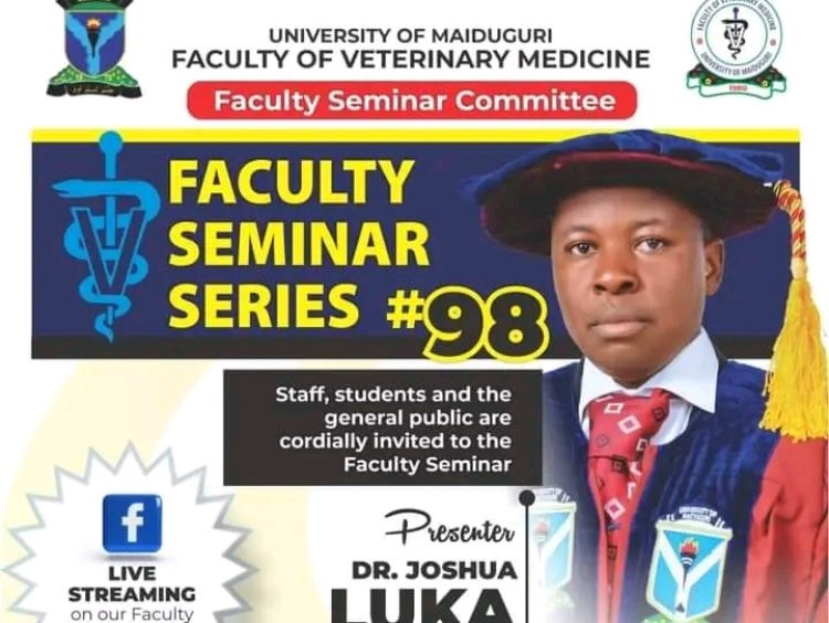 University of Maiduguri Faculty of Veterinary Medicine Announces Faculty Seminar Series 3