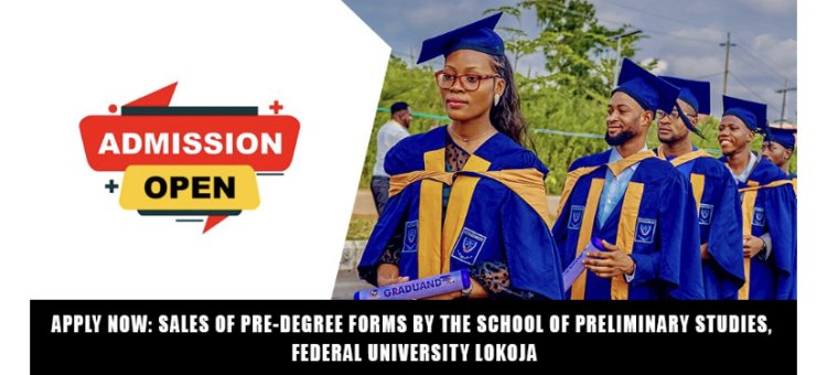 APPLY NOW: Sales of Pre-degree Forms at Federal University Lokoja