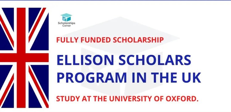 Ellison Scholars Programme Announces Full Scholarship for Undergraduate at University of Oxford