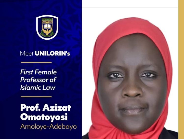 Meet UNILORIN's First Female Professor of Islamic Law, Prof. Azizat Omotoyosi Amoloye-Adebayo