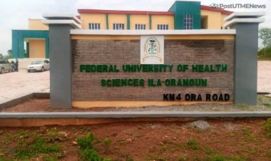 Federal University of Health Sciences, Ila-Orangun Announces Post-UTME Registration for 2024/2025 Academic Session