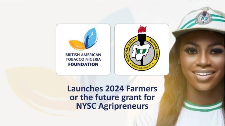 British American Tobacco Nigeria Foundation Launches 2024 Farmers for the Future Grant for NYSC Agripreneurs