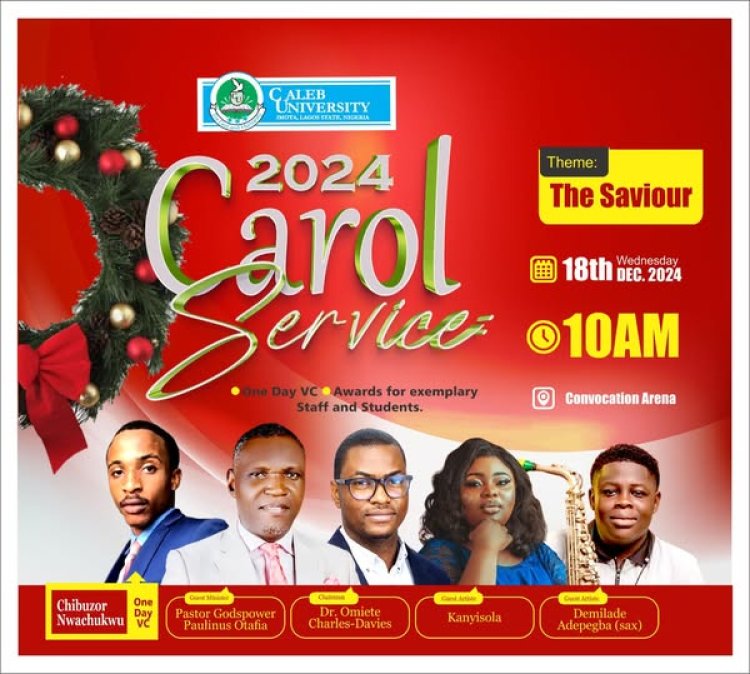 Caleb University to Hold 2024 Christmas Carol Service, to Unveil "Vice Chancellor For One day" at Event