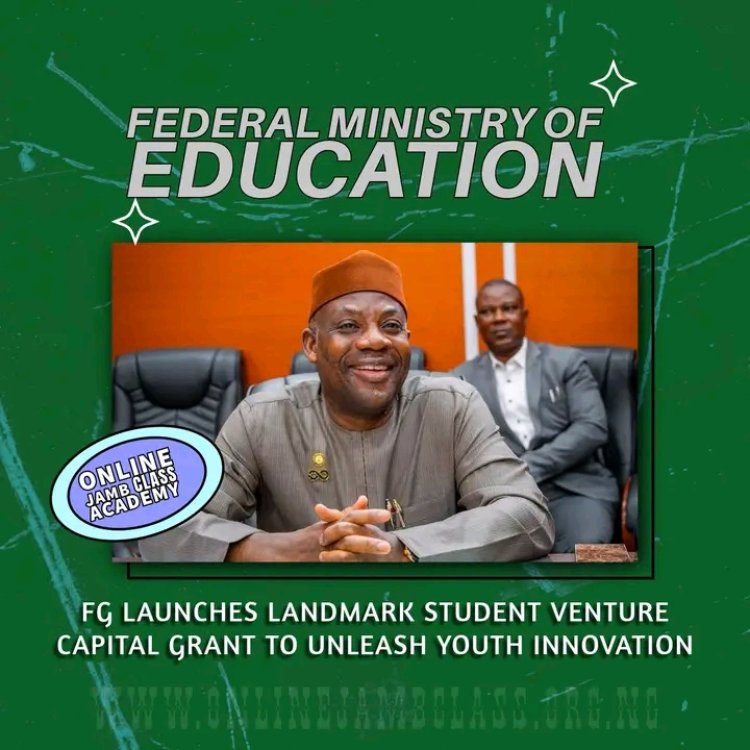 FG Unveils Student Venture Capital Grant to Boost Innovation Among Tertiary Students