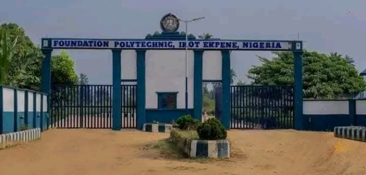 Foundation Polytechnic, Ikot Idem, Akwa Ibom State Announces Full-Time Admissions for 2025/2026 Academic Session