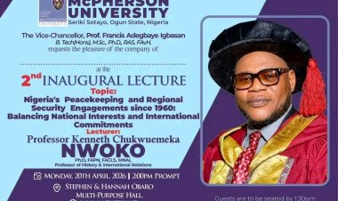 McPherson University to Host 2nd Inaugural Lecture on Nigeria’s Peacekeeping and Security Role