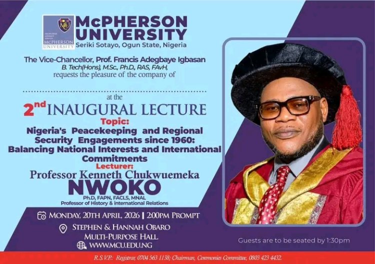 McPherson University to Host 2nd Inaugural Lecture on Nigeria’s Peacekeeping and Security Role